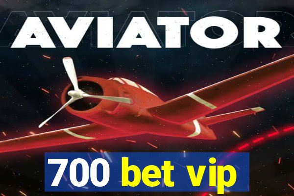 700 bet vip